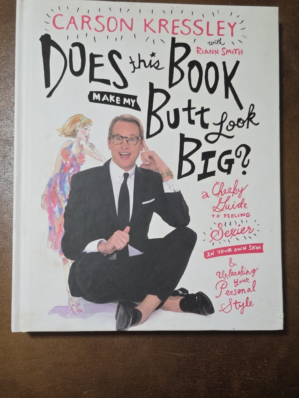 Does This Book Make My Butt Look Big? Carson Kressley Fashion Style Guide HC